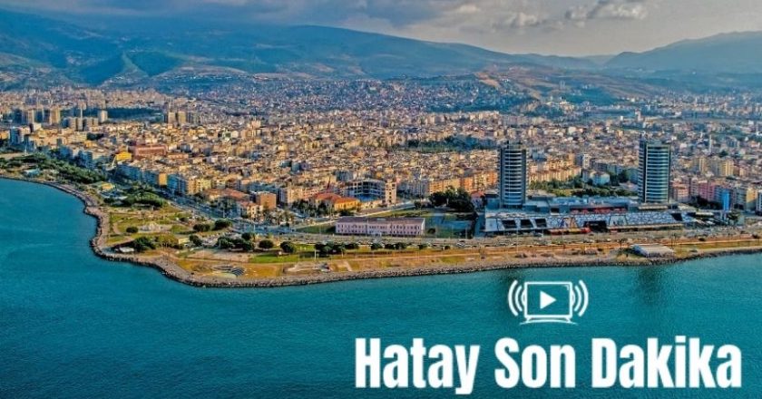 Hatay’da Güncel Gelişmeler ve Öne Çıkan Haberler