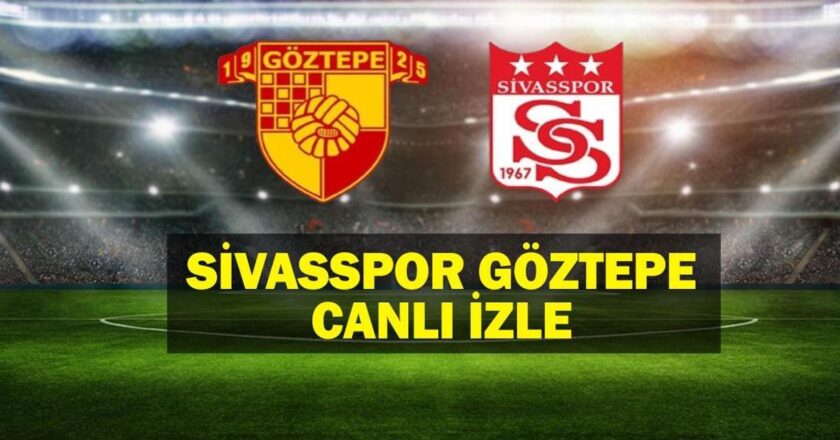 Sivassport Görtepe Canlı İzleme Maçı! Sivassport Görtepe eşleştiğinde ne zaman? SIVASSPORT GÖZTEPE MACK hangi kanalda? İşte ilk 11