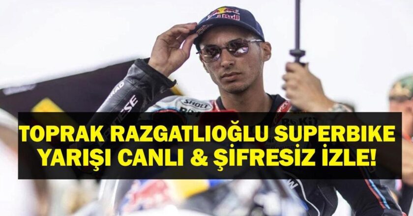 TOPRAK RAZGATLIOĞLU YARIŞI CANLI İZLE| Dünya Superbike Şampiyonası Toprak Razgatlıoğlu Yarışı Saat Kaçta, Hangi Kanalda? İşte Toprak Razgatlıoğlu Yarışı Canlı İzleme Ekranı…