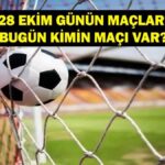 Bugün Hangi Maçlar Var? Bugün Kimin Maçı Var? İşte 28 Ekim Günün Maçları…