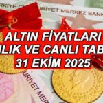 ALTIN FİYATLARI 31 EKİM 2025 (CANLI TABLO) || Bugün 1 gram altın, çeyrek altın, ons altın, 22 ayar bilezik, Cumhuriyet altını ne kadar, kaç TL ediyor? İşte Kapalıçarşı ve serbest piyasada anlık altın alış satış fiyatları…